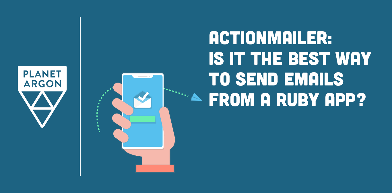 Actionmailer: Is It the Best Way to Send Emails from a Ruby App?