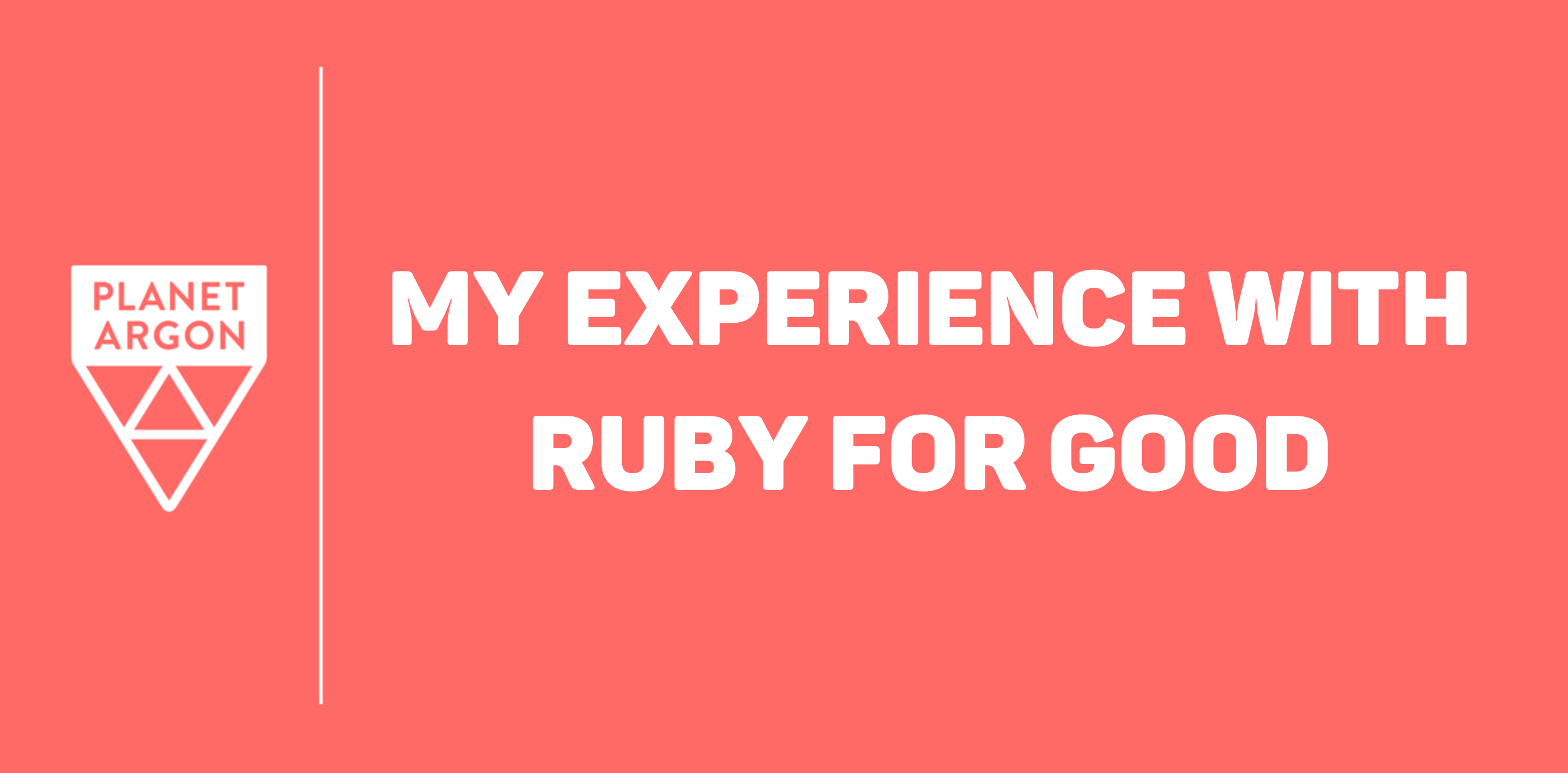 My Experience with Ruby for Good